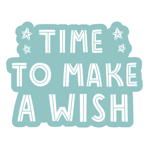 Time to make a wish sticker PNG Design