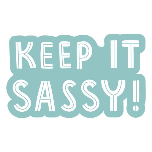 Keep it sassy sticker PNG Design
