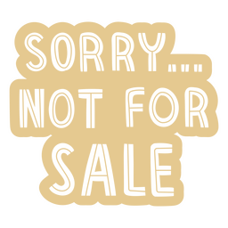 Sorry not for sale sticker PNG Design