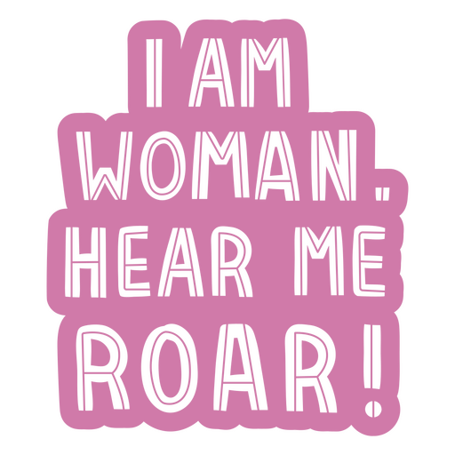 I am woman hear me roar PNG Design