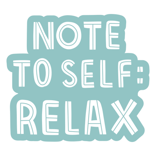 Note to self relax PNG Design