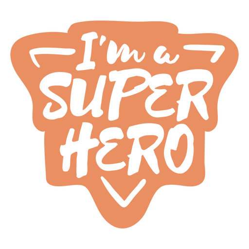 Sticker that says i'm a super hero PNG Design