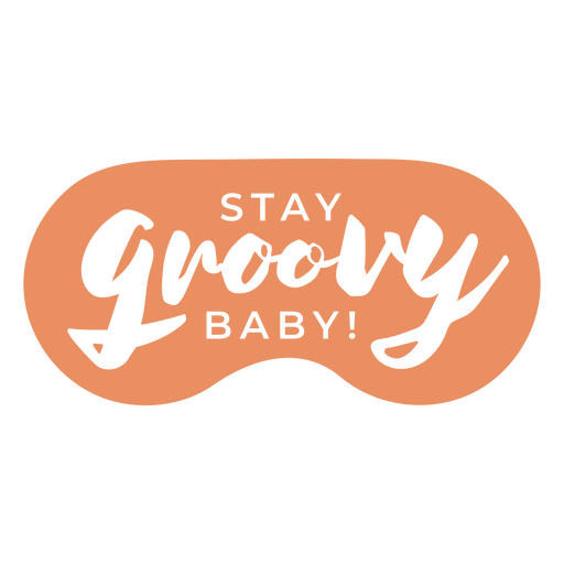 Máscara de dormir para bebê Stay Groovy Desenho PNG