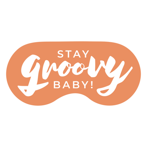 Stay groovy Baby-Schlafmaske PNG-Design