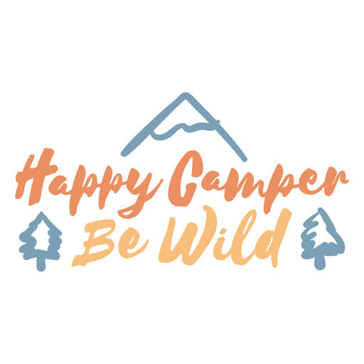 Happy camper be wild quote PNG Design