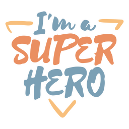 I'm A Super Hero PNG & SVG Design For T-Shirts