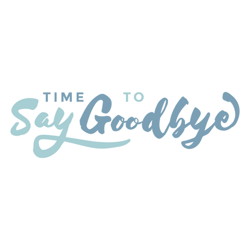 Time to say goodbye lettering PNG Design