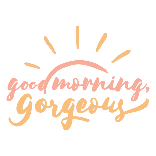 The words good morning gorgeous PNG Design