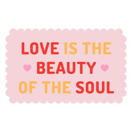 El amor es la belleza del alma pegatina Diseño PNG