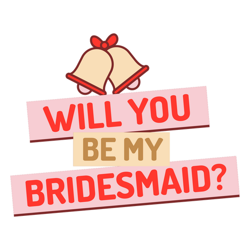 Will you be my bridesmaid? PNG Design