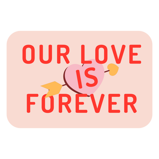 Aufkleber ?Unsere Liebe ist f?r immer?. PNG-Design
