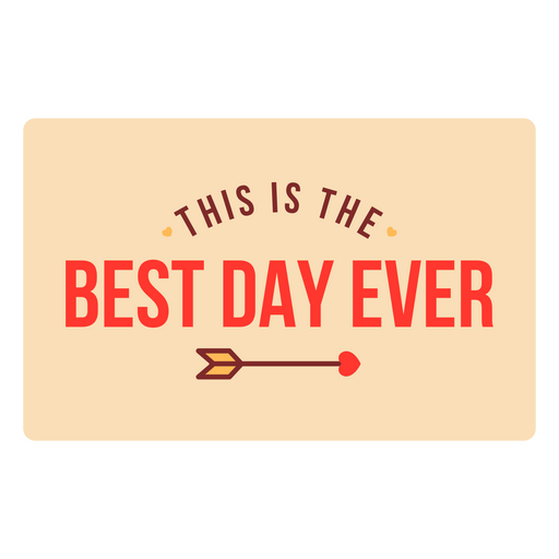 This is the best day ever sticker PNG Design