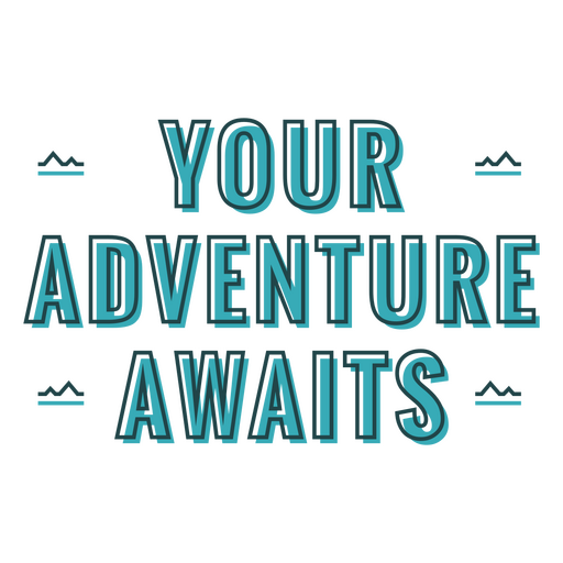 Your adventure awaits clouds PNG Design