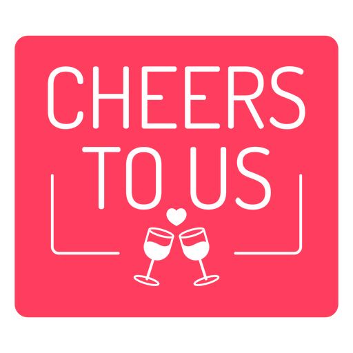Cheers to us sign PNG Design