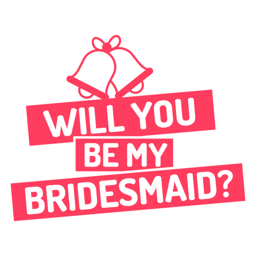 Will you be my bridesmaid wedding quote PNG Design