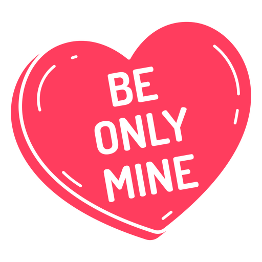 Pink heart with the words be only mine on it PNG Design