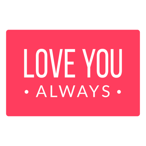 Cartel rosa que dice te amo siempre. Diseño PNG