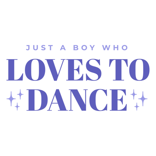 Just a boy who loves to dance PNG Design