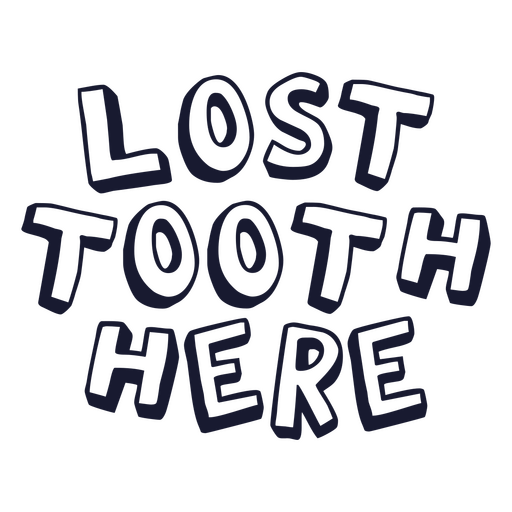 Lost tooth here quote PNG Design