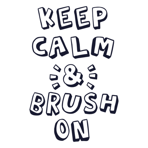 Keep calm and brush on quote PNG Design