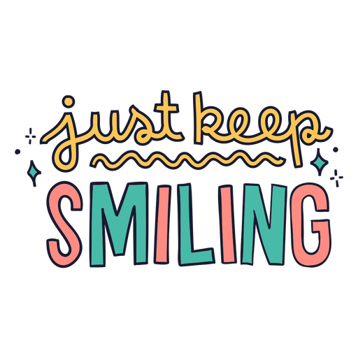 Just keep smiling quote PNG Design