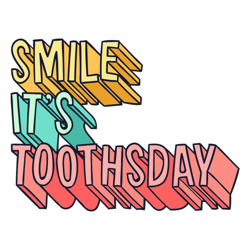Smile it's toothday PNG Design