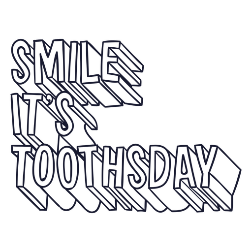 Smile it's toothday PNG Design