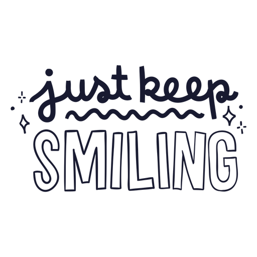 Einfach weiter lächeln, einfacher Schriftzug PNG-Design