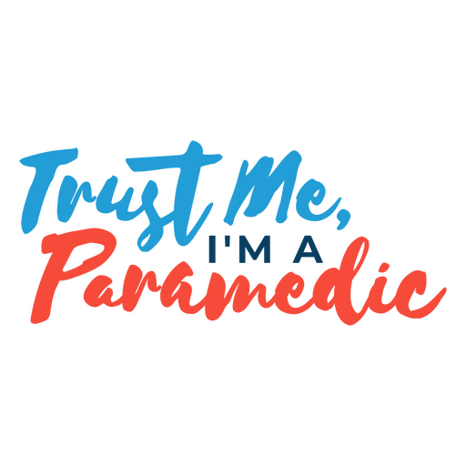 Trust me, i'm a paramedic PNG Design
