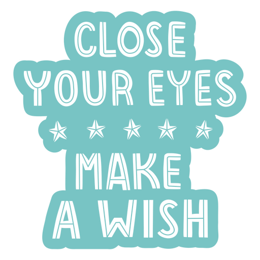 Close your eyes make a wish sticker PNG Design