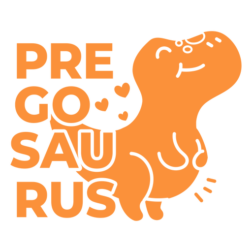 Dinosaur pregosaurus quote PNG Design