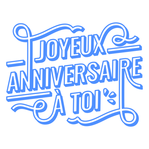 Joyeux aniversário uma citação toi blue Desenho PNG