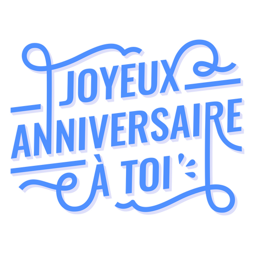 Joyeux anniversary a toi Schriftzug PNG-Design