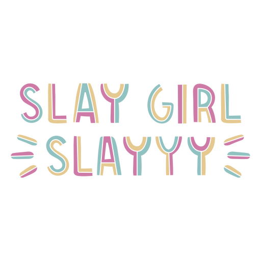 Slay girl, citação colorida e matadora Desenho PNG
