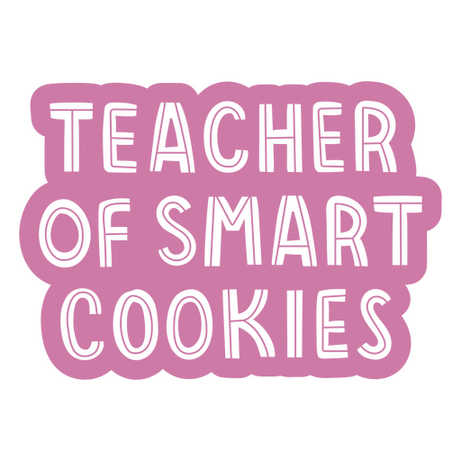 Teacher of smart cookies PNG Design
