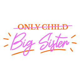 Only Child Big Sister PNG & SVG Design For T-Shirts