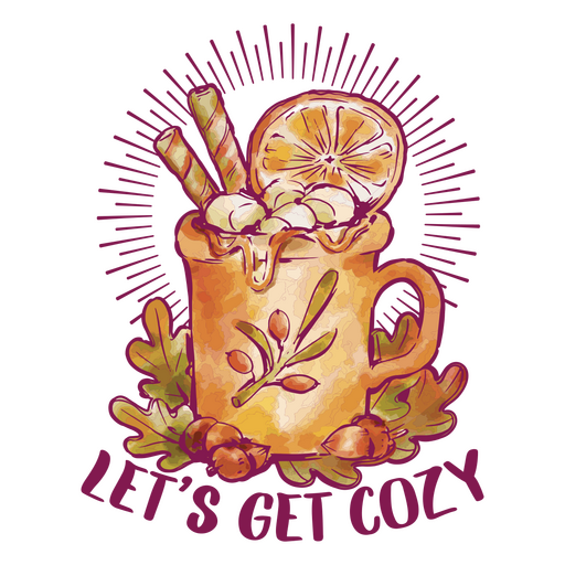 Let's get cozy fall beverage PNG Design