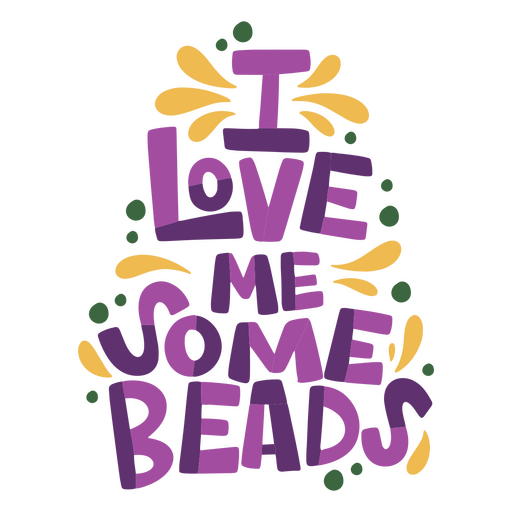 I love me some beads PNG Design