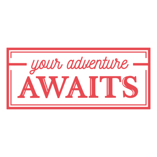 Your adventure awaits label PNG Design
