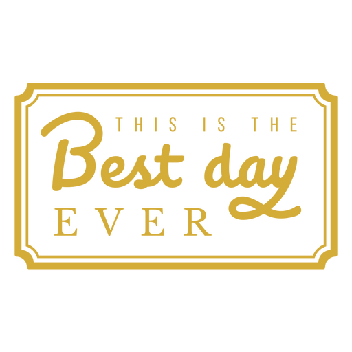 This is the best day ever label PNG Design