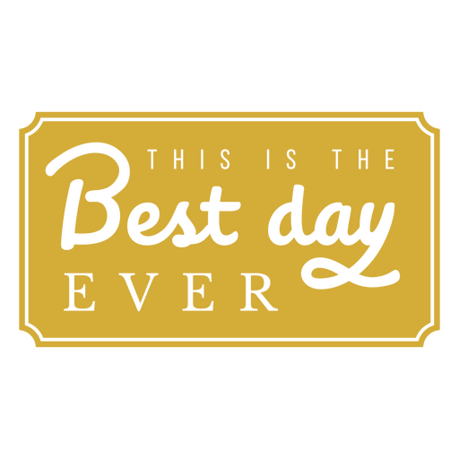 This is the best day ever yellow label PNG Design