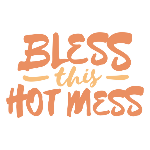 Bless this hot mess PNG Design