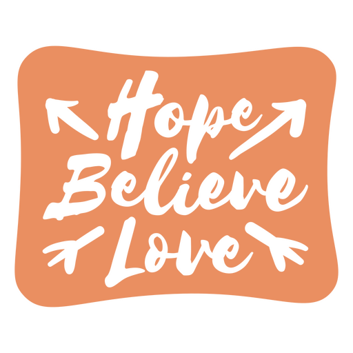 The words hope believe love on an orange background PNG Design