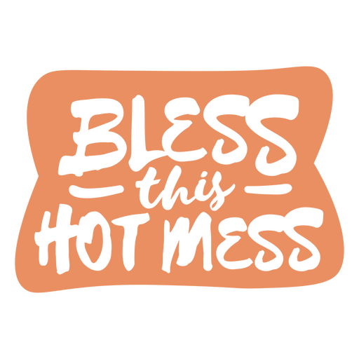 Bless this hot mess label PNG Design