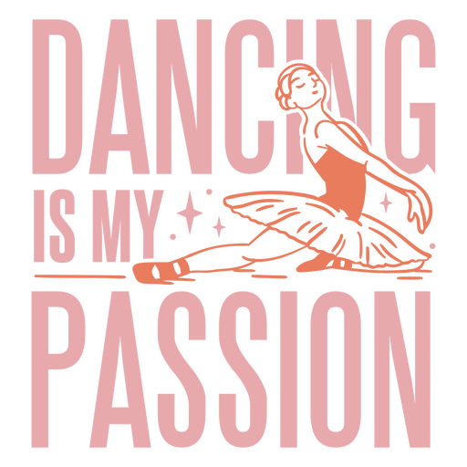 Dancing is my passion PNG Design