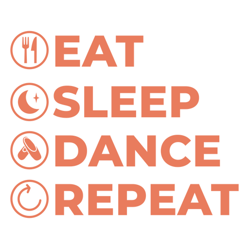 Comer, dormir, bailar, repetir cita Diseño PNG