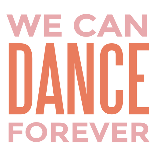 Podemos bailar para siempre Diseño PNG