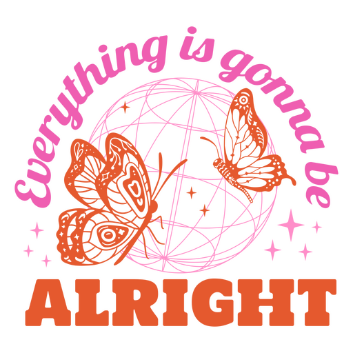 Everything is gonna be alright PNG Design