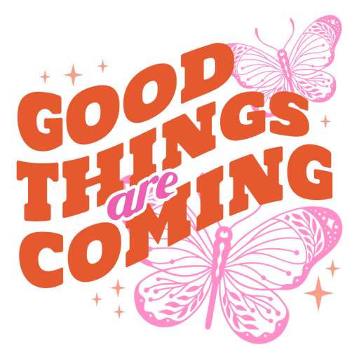 Good things are coming tee PNG Design