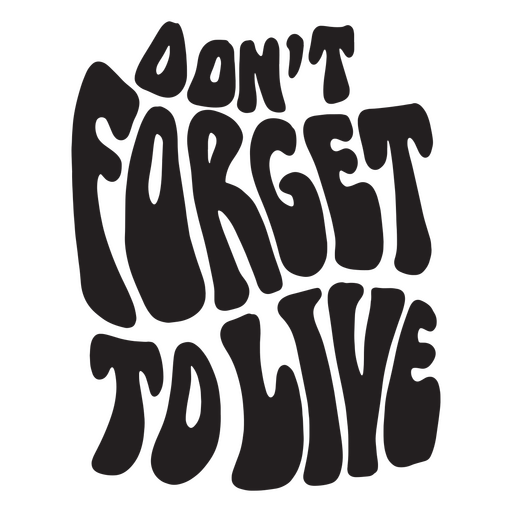 Don't forget to live PNG Design